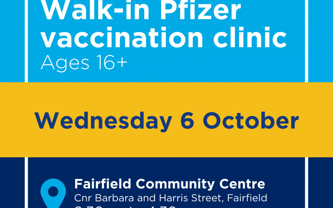 Walk In Fairfield Vaccination Clinic –  Wednesday 6 October 2021